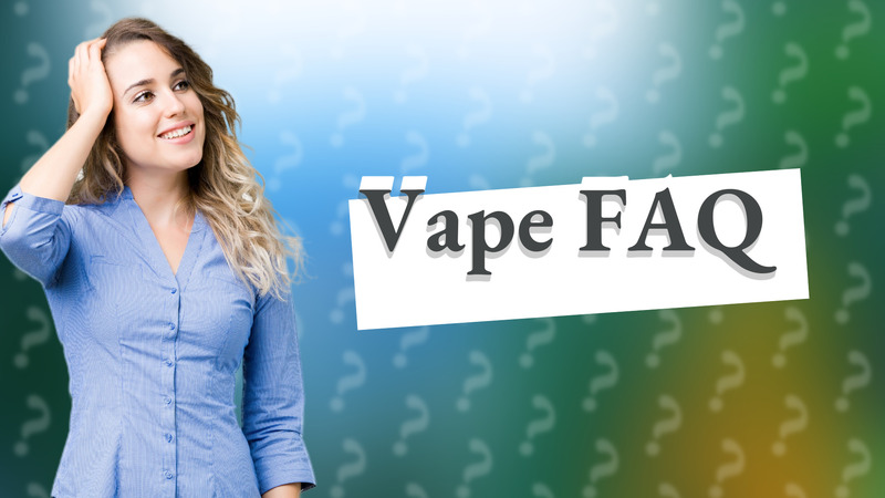 Vape FAQ
