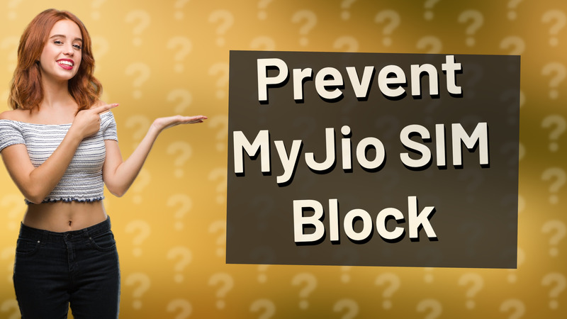 Prevent MyJio SIM Block