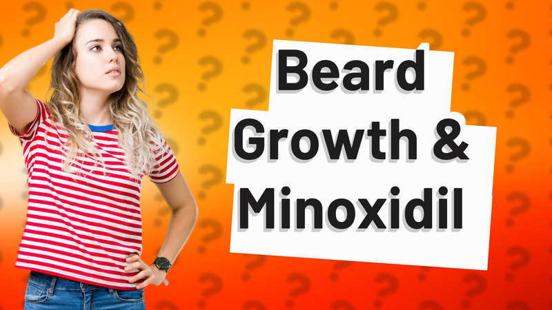 Beard Growth & Minoxidil