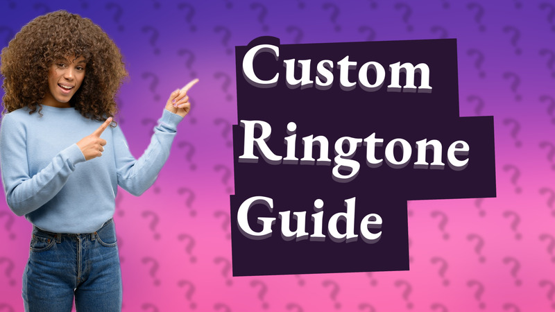 Custom Ringtone Guide