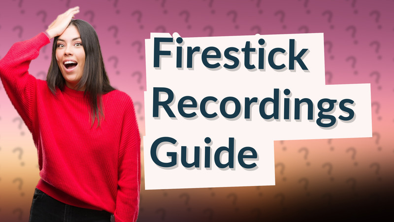 Firestick Recordings Guide