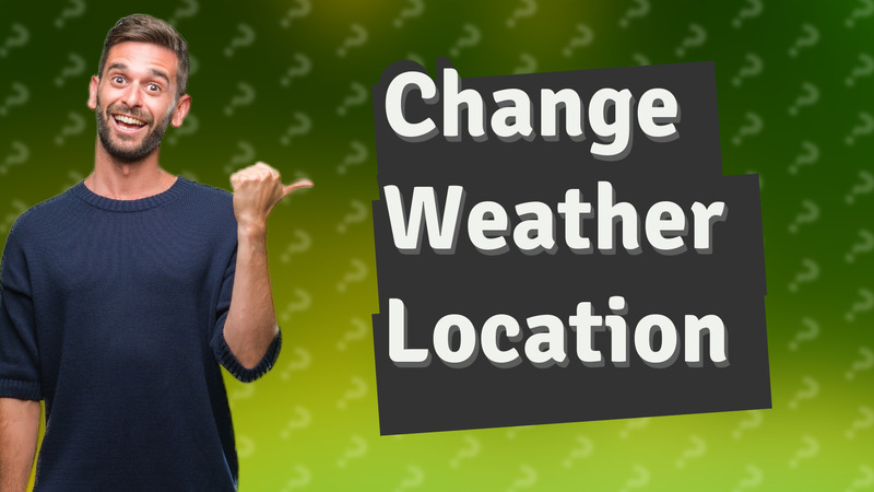 Change Weather Location