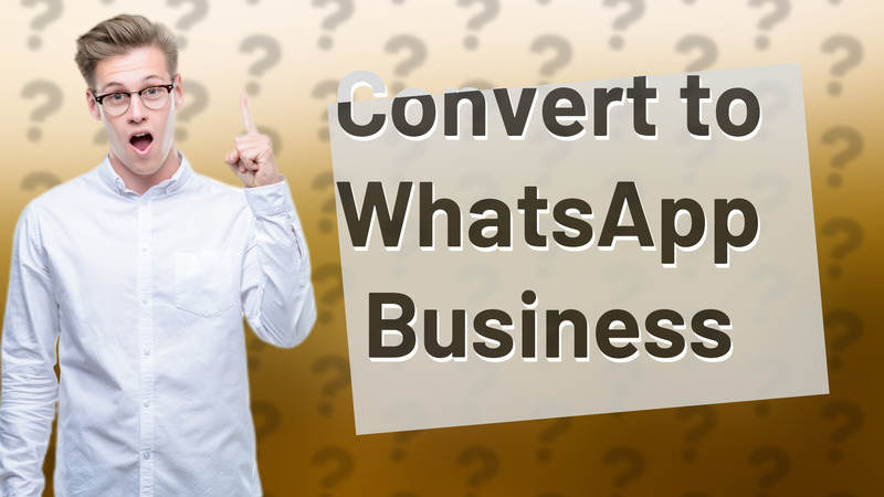 Convert to WhatsApp Business
