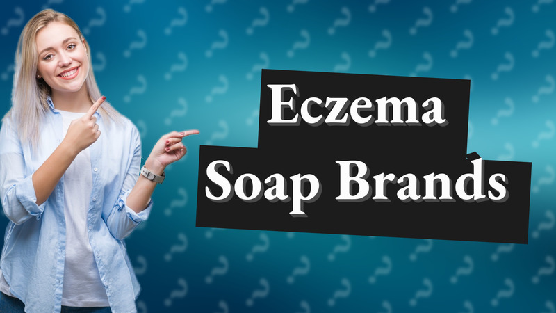 Eczema Soap Brands