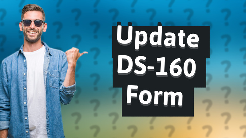 Update DS-160 Form
