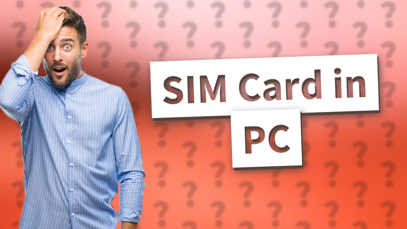 SIM Card in PC
