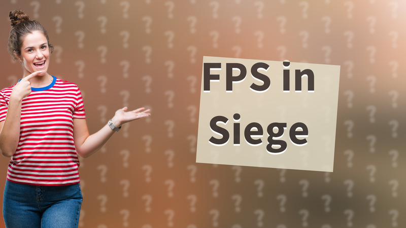 FPS in Siege
