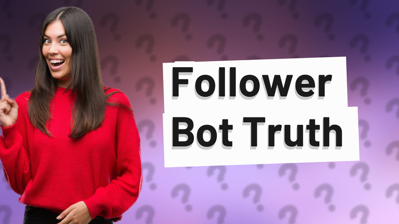 Follower Bot Truth