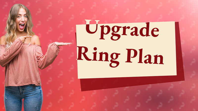 Upgrade Ring Plan