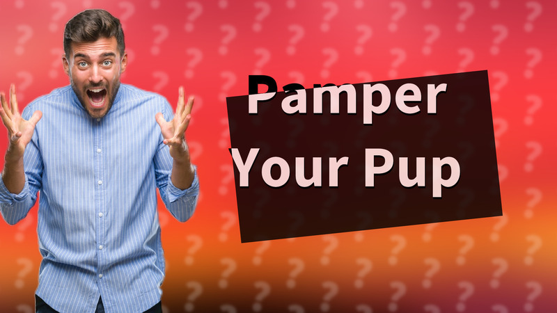 Pamper Your Pup