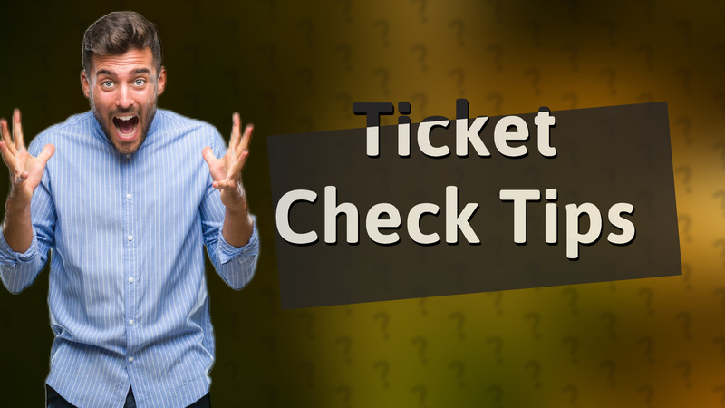 Ticket Check Tips