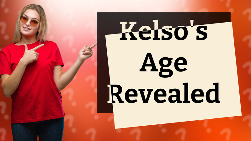 Kelso's Age Revealed