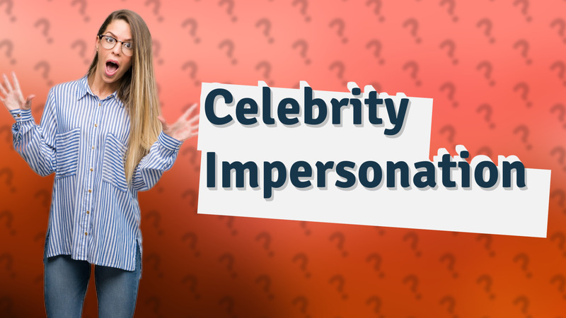 Celebrity Impersonation