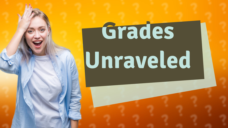 Grades Unraveled