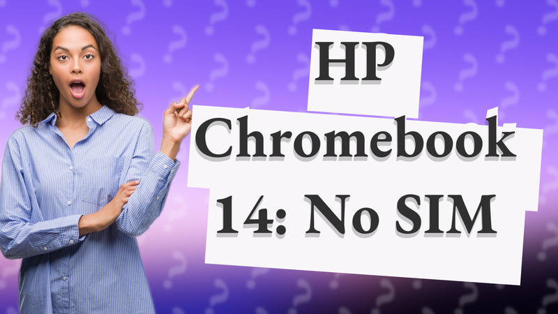 HP Chromebook 14: No SIM