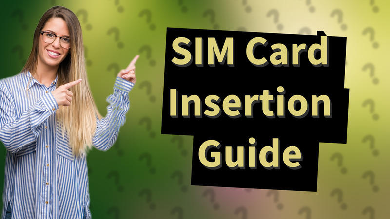 SIM Card Insertion Guide