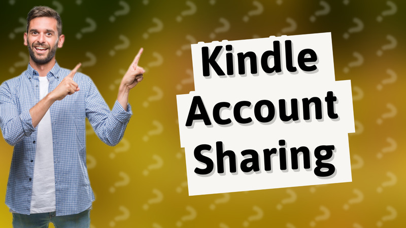 Kindle Account Sharing