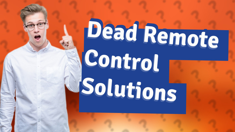 Dead Remote Control Solutions