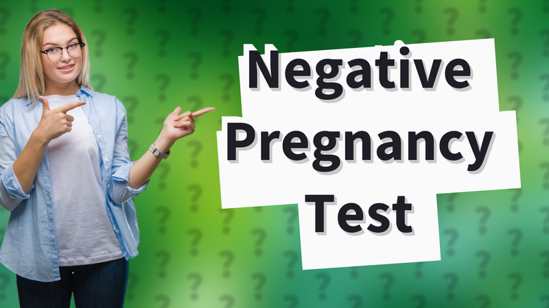 Negative Pregnancy Test