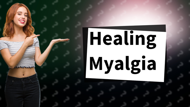 Healing Myalgia