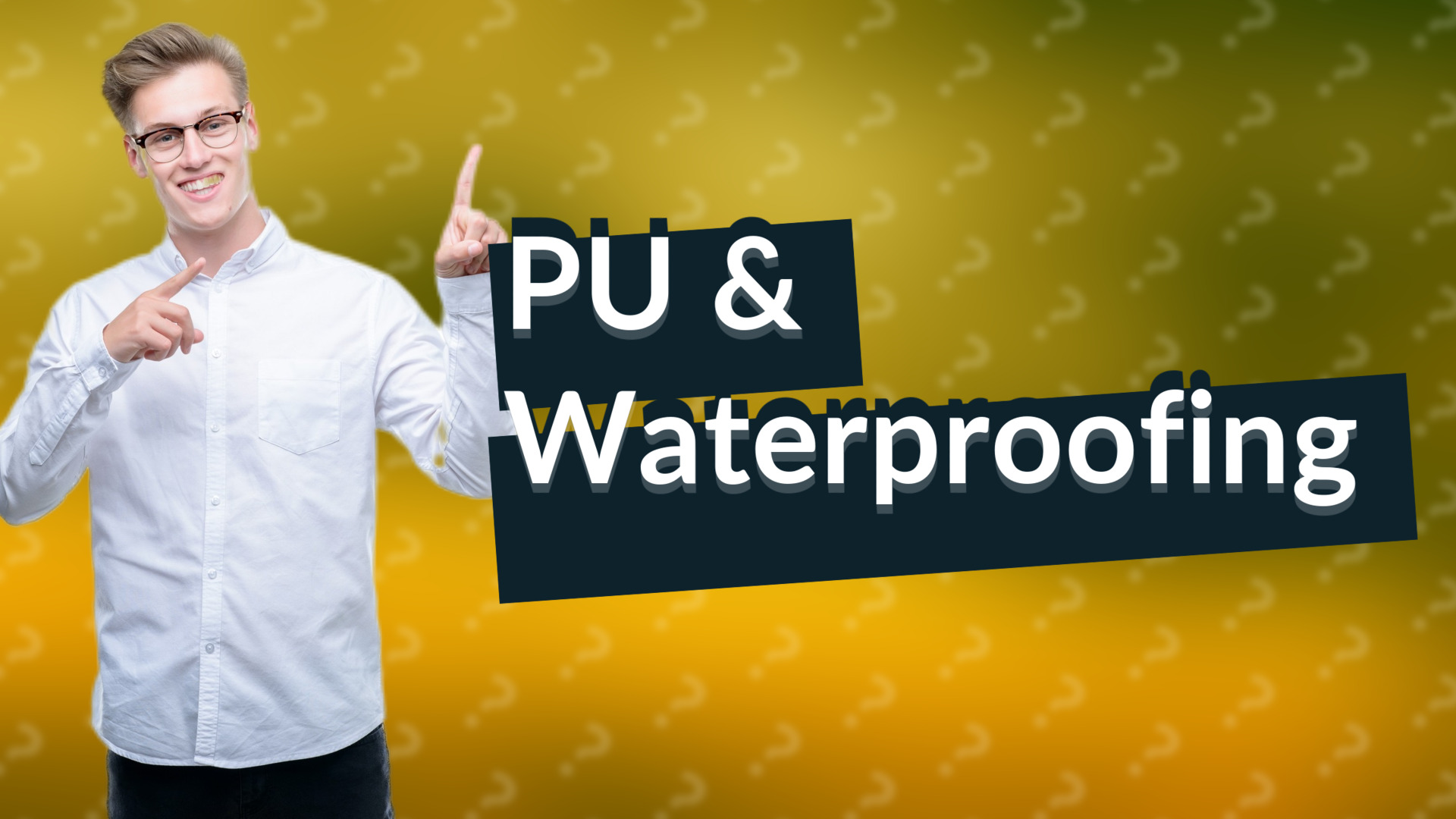 PU & Waterproofing