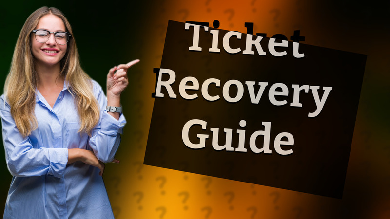 Ticket Recovery Guide