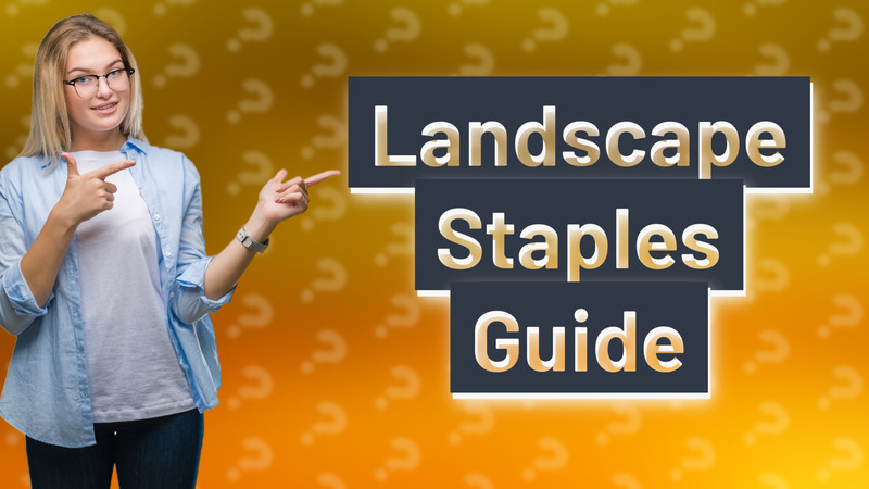Landscape Staples Guide