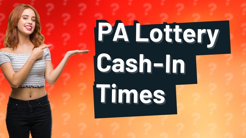 PA Lottery Cash-In Times