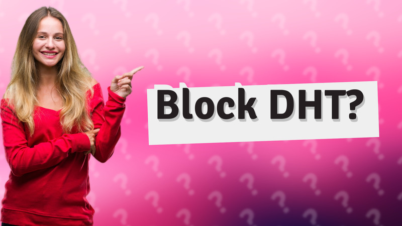 Block DHT?