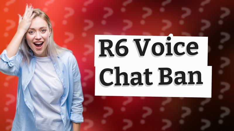 R6 Voice Chat Ban