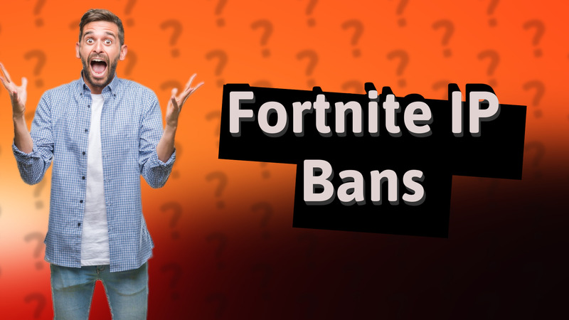 Fortnite IP Bans