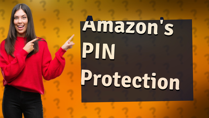 Amazon's PIN Protection