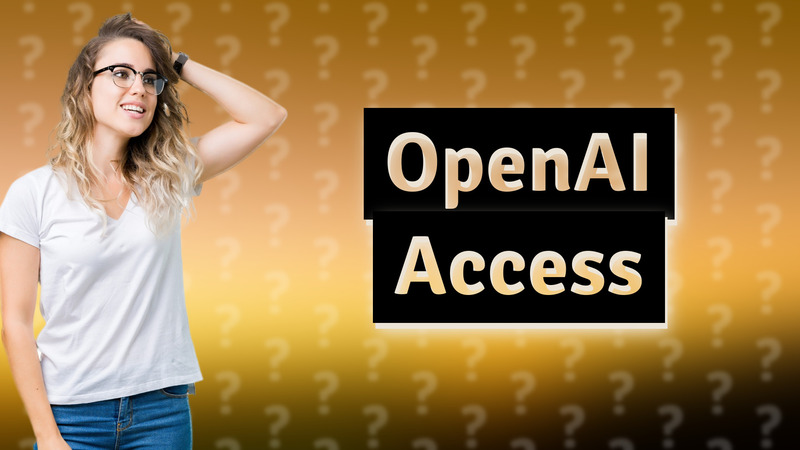 OpenAI Access
