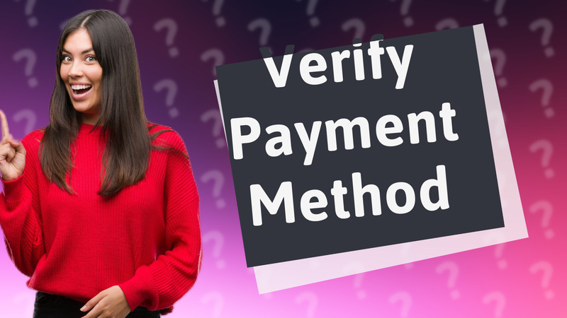 Verify Payment Method