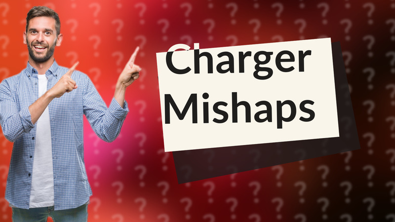 Charger Mishaps