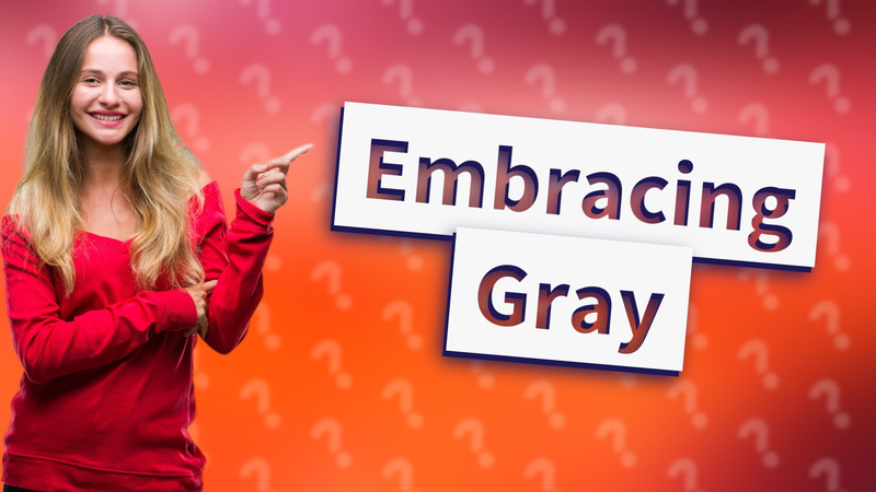 Embracing Gray