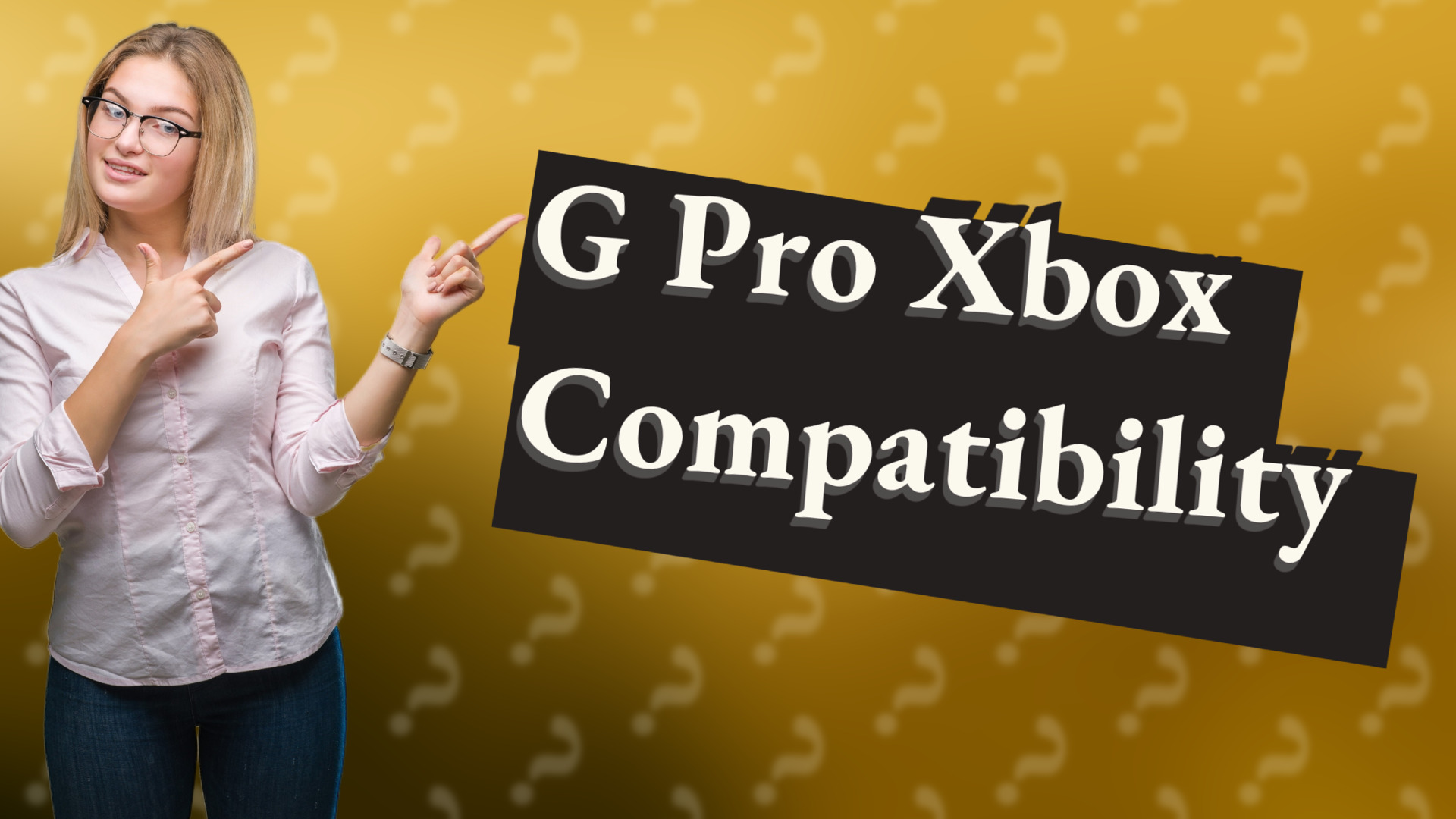 G Pro Xbox Compatibility