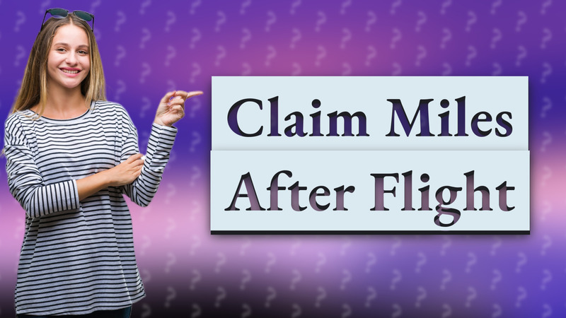 Claim Miles After Flight