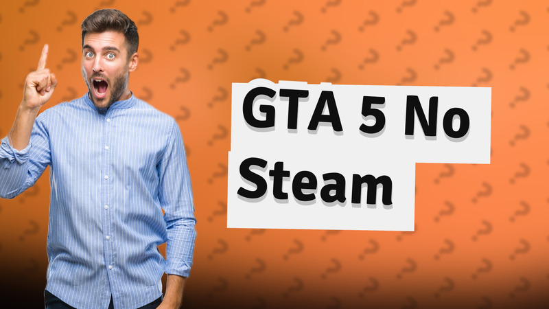 GTA 5 No Steam