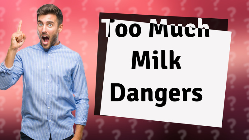 Too Much Milk Dangers