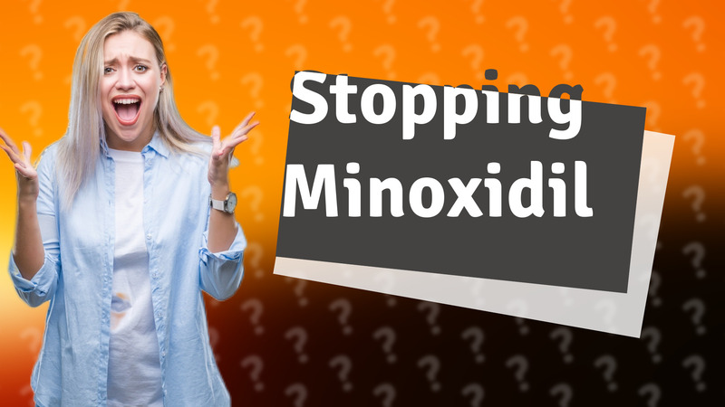 Stopping Minoxidil