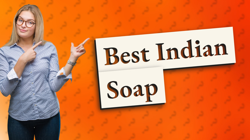 Best Indian Soap