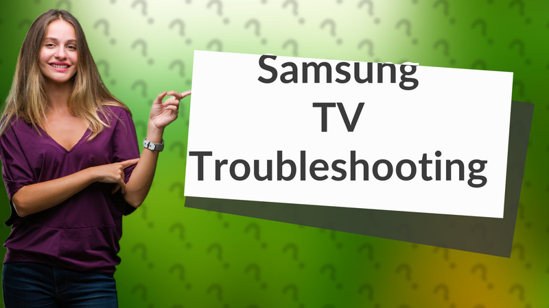 Samsung TV Troubleshooting