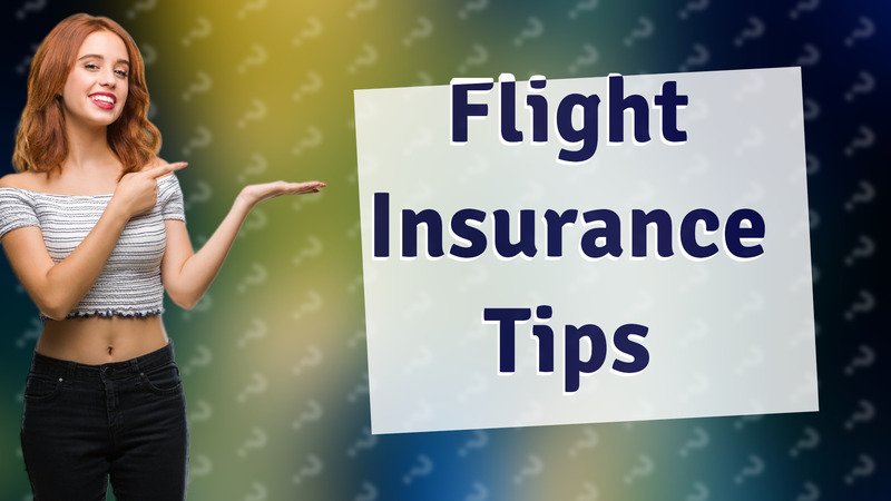 Flight Insurance Tips