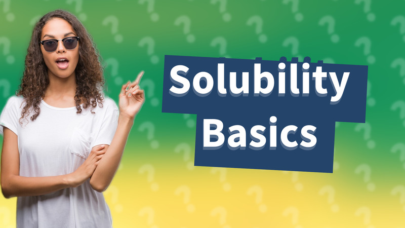 Solubility Basics