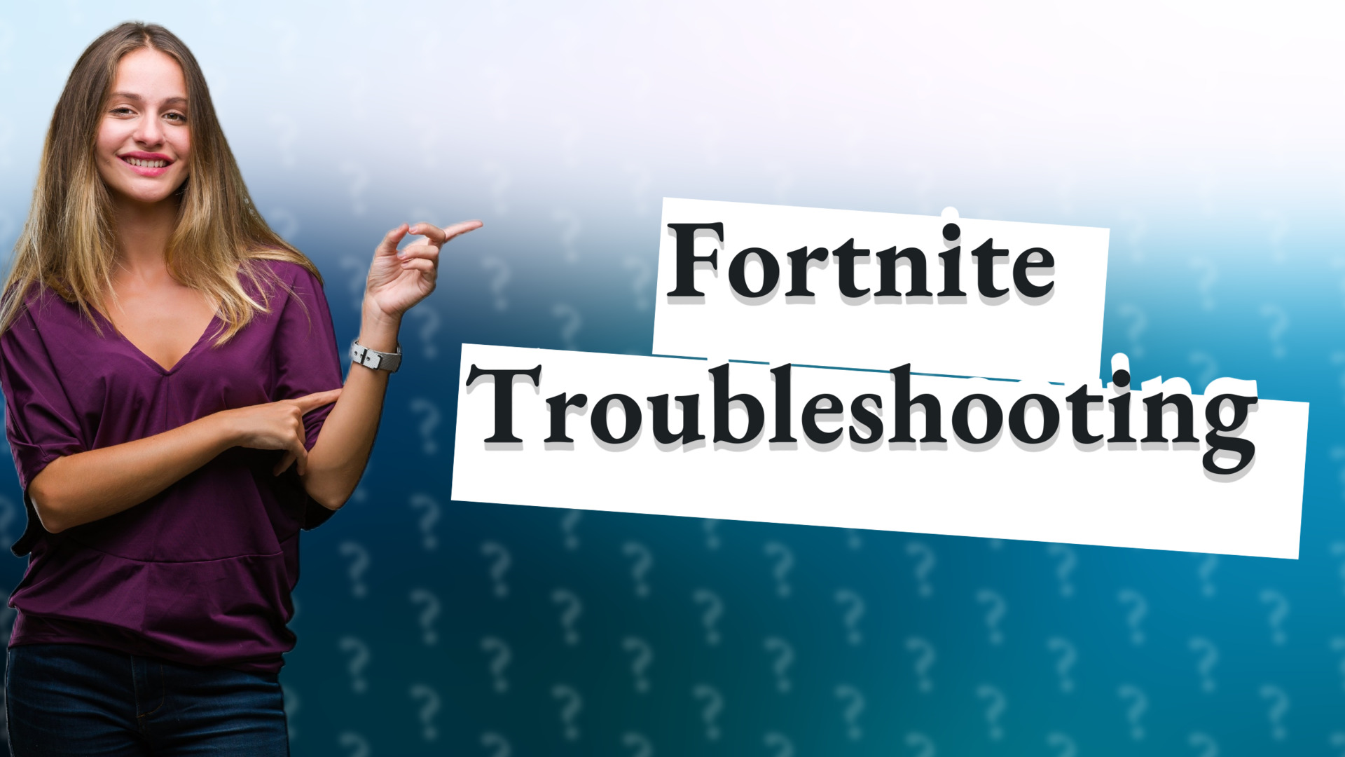 Fortnite Troubleshooting