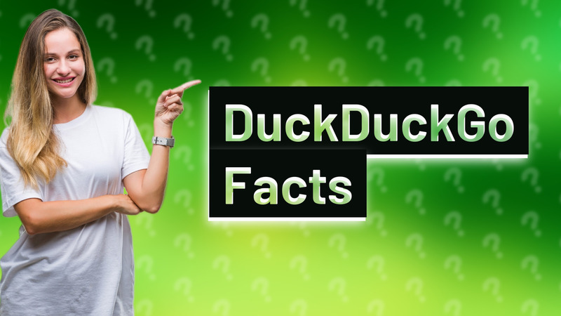 DuckDuckGo Facts