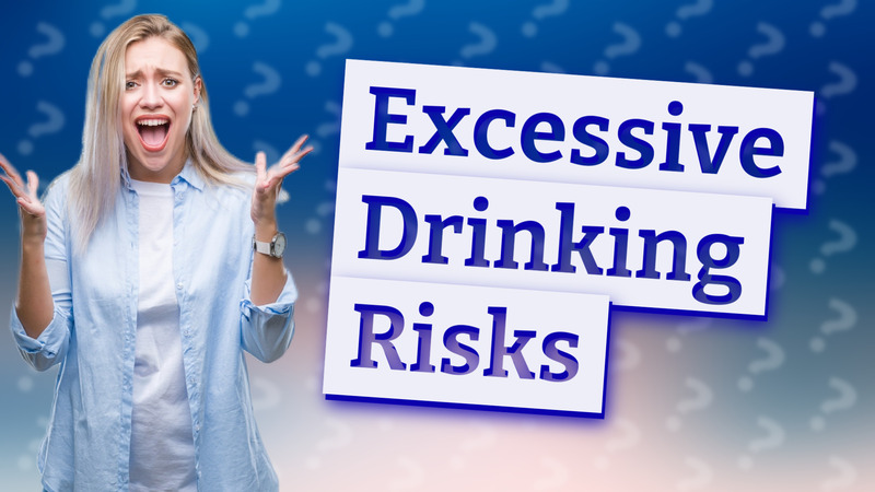 Excessive Drinking Risks