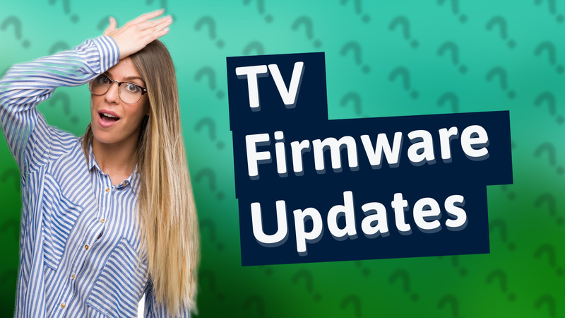 TV Firmware Updates