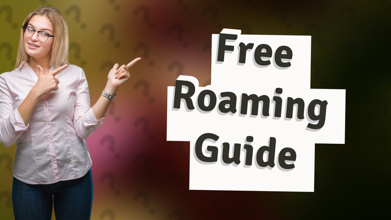 Free Roaming Guide